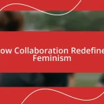 How Collaboration Redefines Feminism