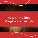 How I Amplified Marginalized Artists