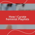 How I Curate Feminist Playlists