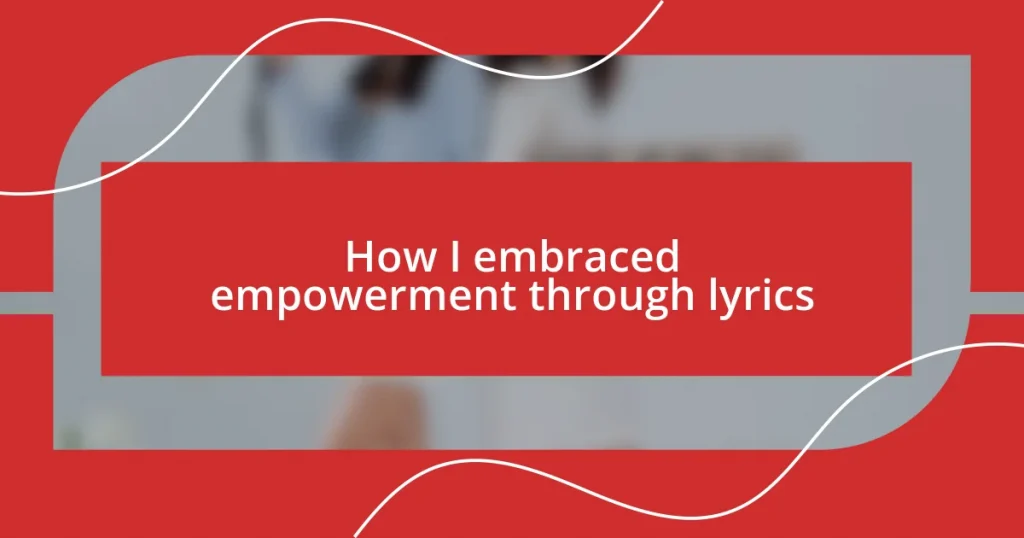 How I embraced empowerment through lyrics