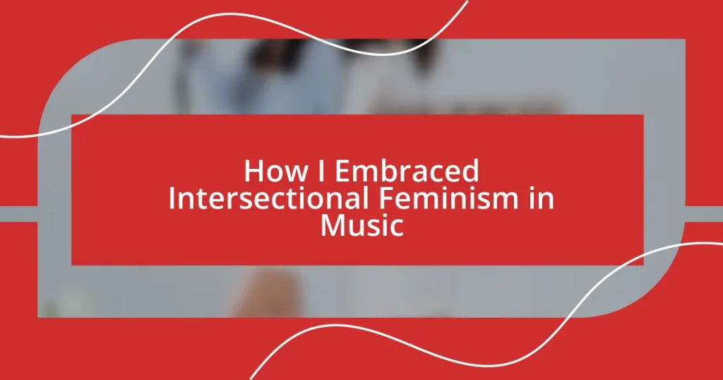 How I Embraced Intersectional Feminism in Music