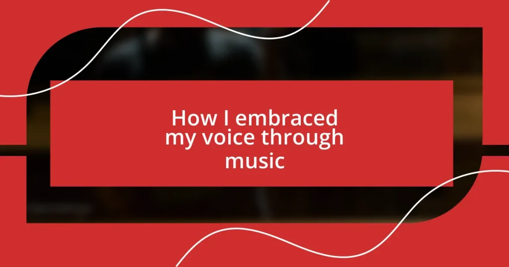 How I embraced my voice through music