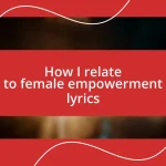 How I relate to female empowerment lyrics