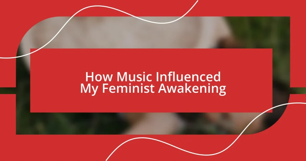 How Music Influenced My Feminist Awakening