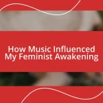 How Music Influenced My Feminist Awakening