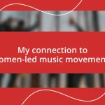 My connection to women-led music movements