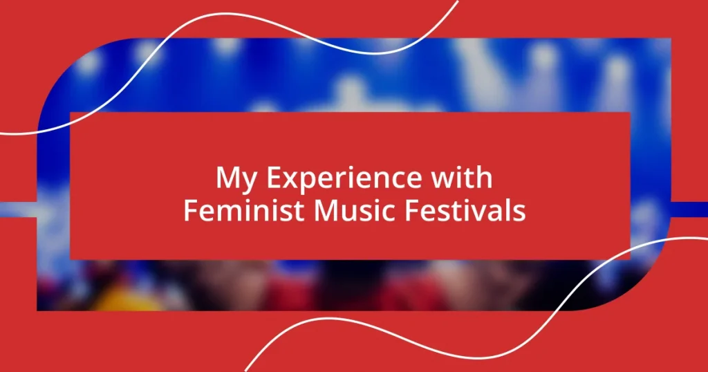 My Experience with Feminist Music Festivals