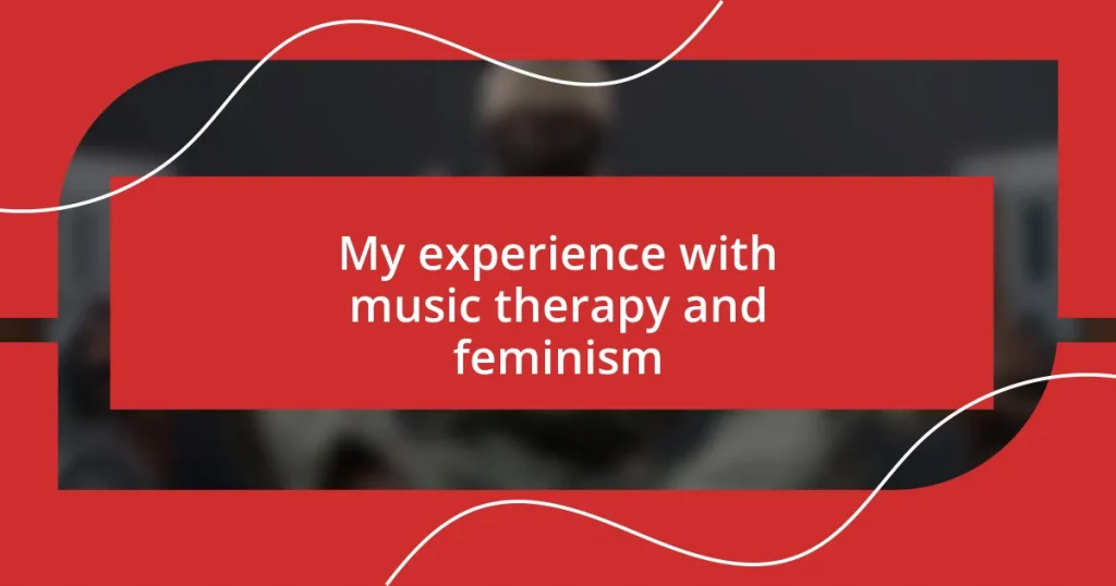 My experience with music therapy and feminism