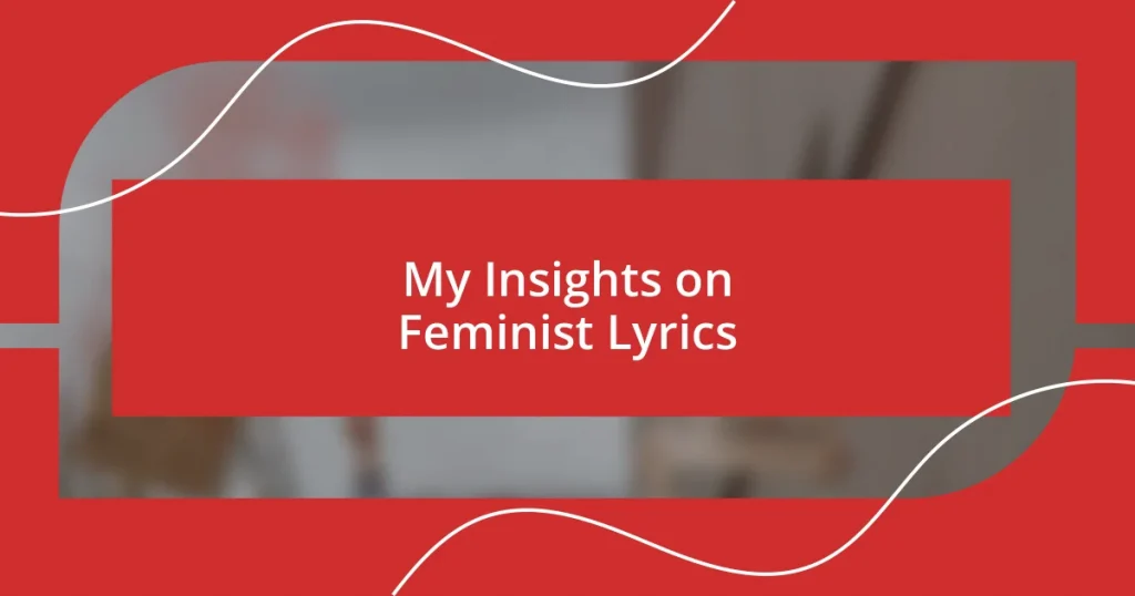 My Insights on Feminist Lyrics