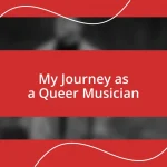 My Journey as a Queer Musician