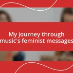 My journey through music’s feminist messages