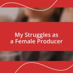 My Struggles as a Female Producer