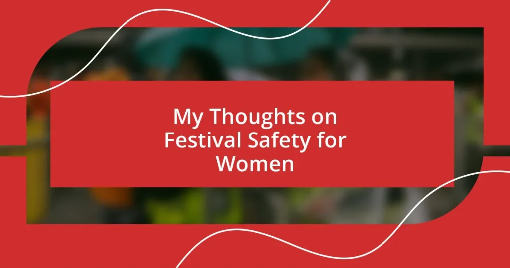 My Thoughts on Festival Safety for Women