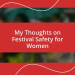 My Thoughts on Festival Safety for Women