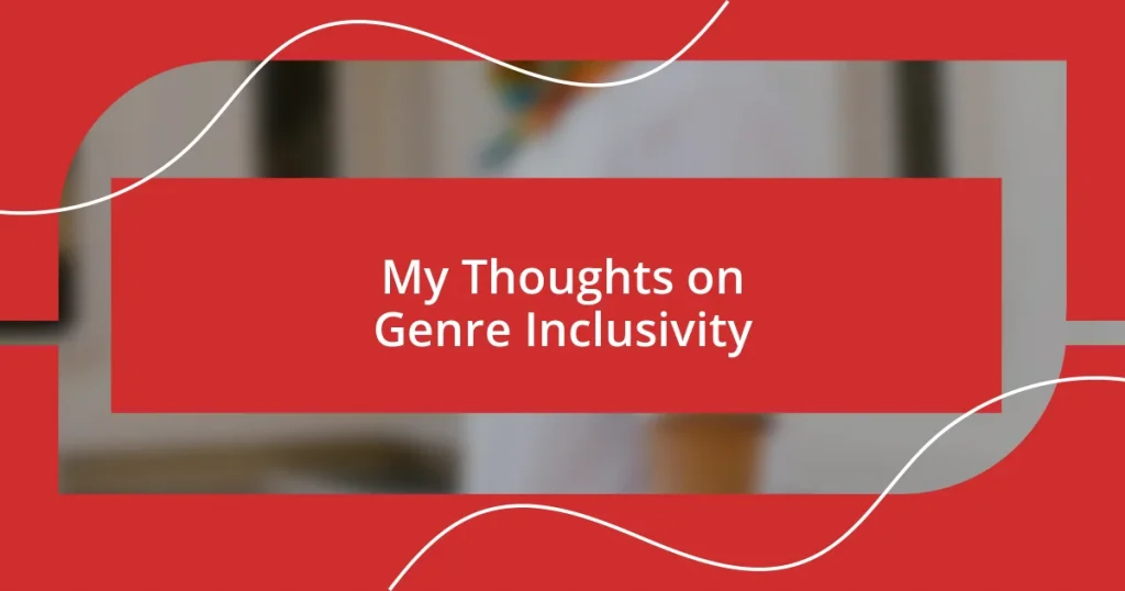 My Thoughts on Genre Inclusivity