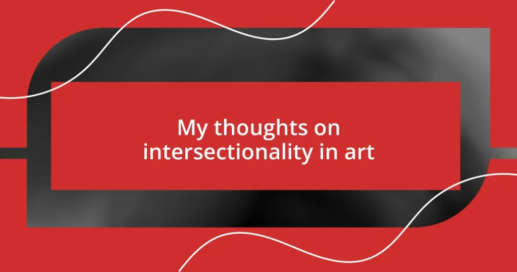 My thoughts on intersectionality in art