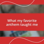 What my favorite anthem taught me