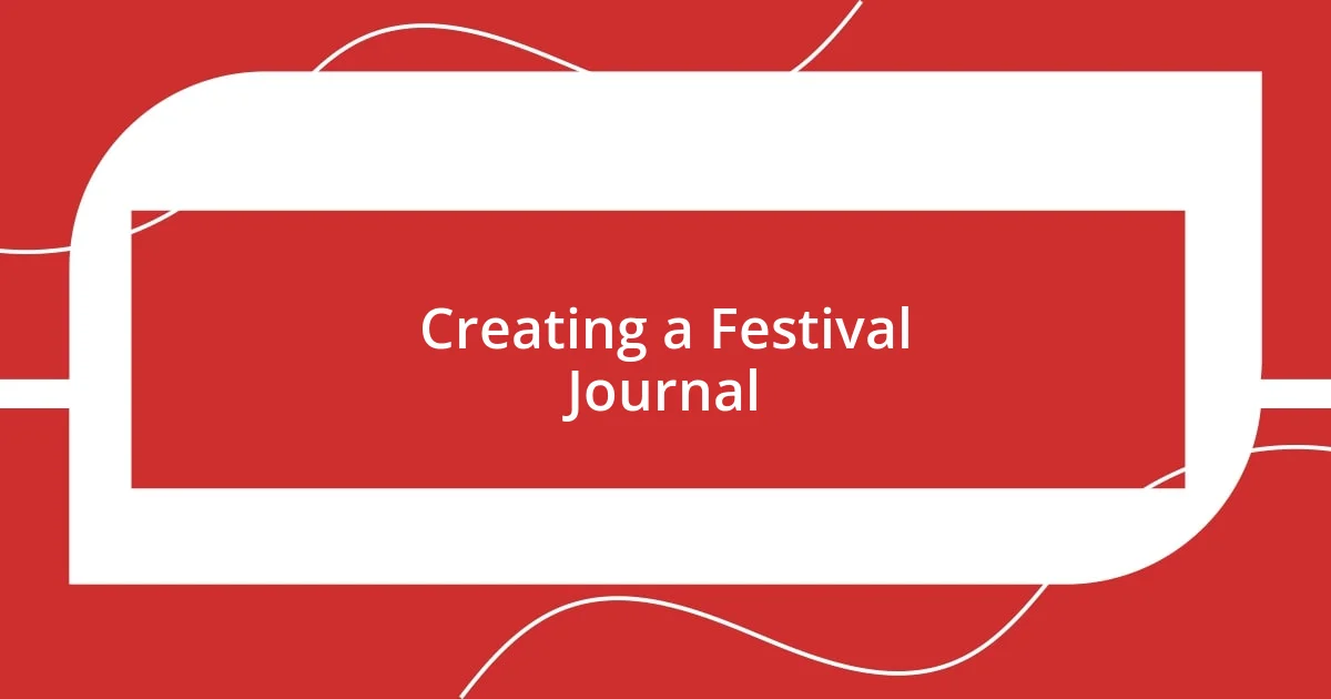 Creating a Festival Journal